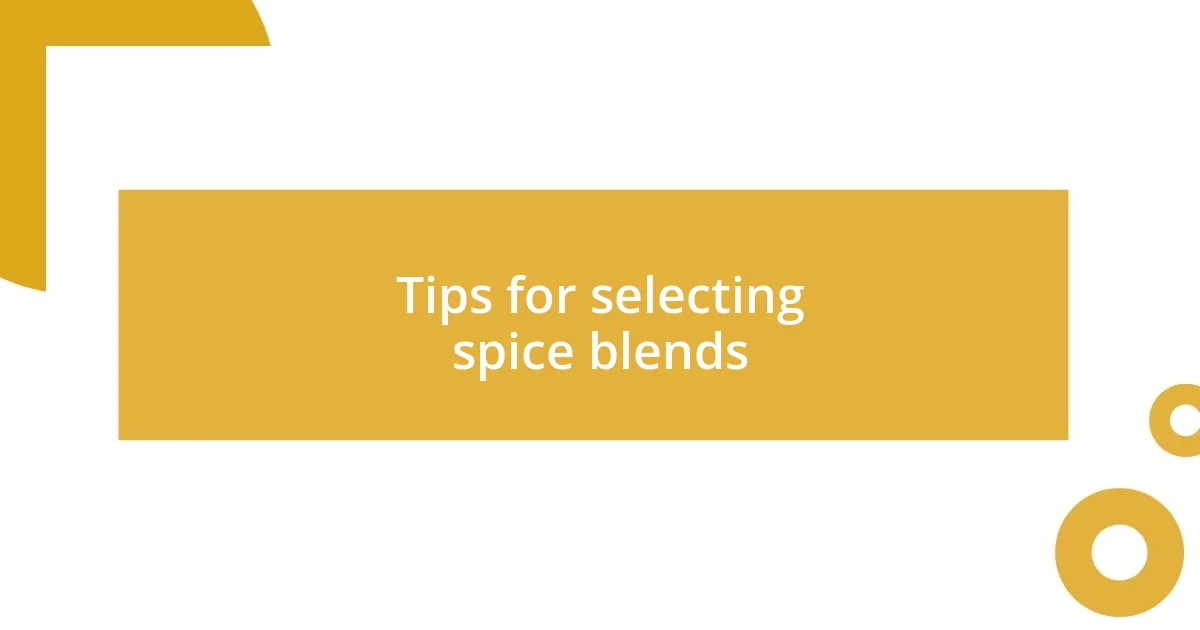 Tips for selecting spice blends