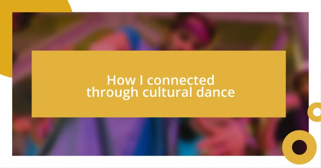 How I connected through cultural dance