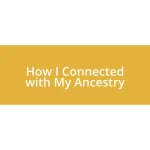 How I Connected with My Ancestry