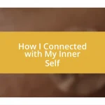 How I Connected with My Inner Self