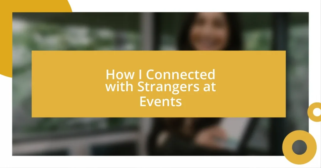 How I Connected with Strangers at Events