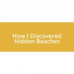 How I Discovered Hidden Beaches