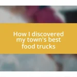 How I discovered my town’s best food trucks