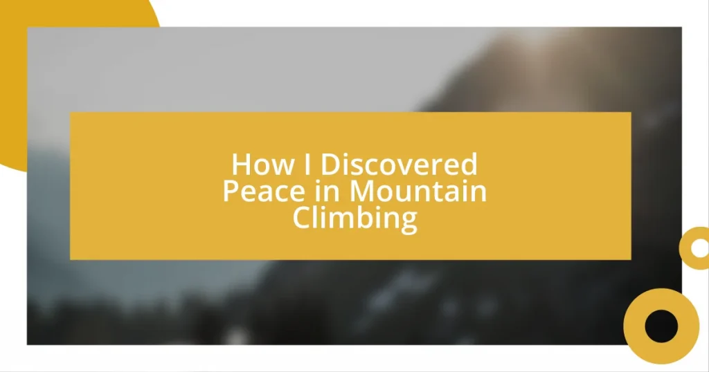 How I Discovered Peace in Mountain Climbing