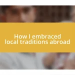 How I embraced local traditions abroad