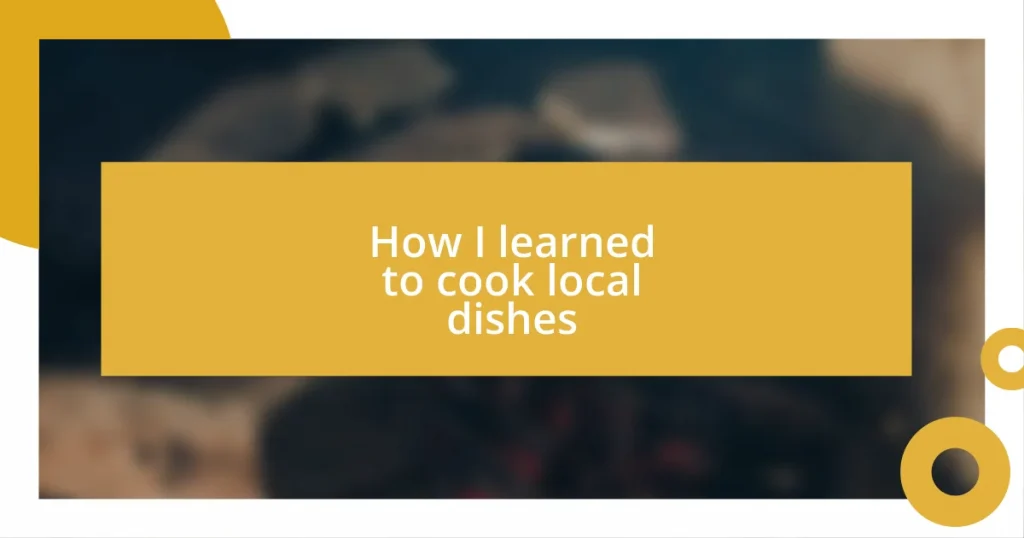 How I learned to cook local dishes