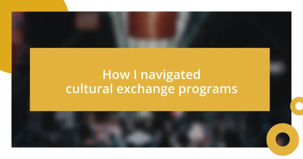 How I navigated cultural exchange programs