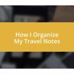 How I Organize My Travel Notes