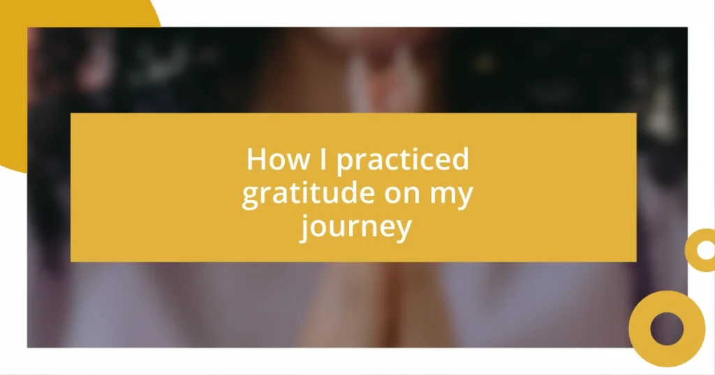 How I practiced gratitude on my journey