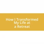 How I Transformed My Life at a Retreat