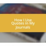 How I Use Quotes in My Journals