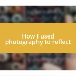 How I used photography to reflect