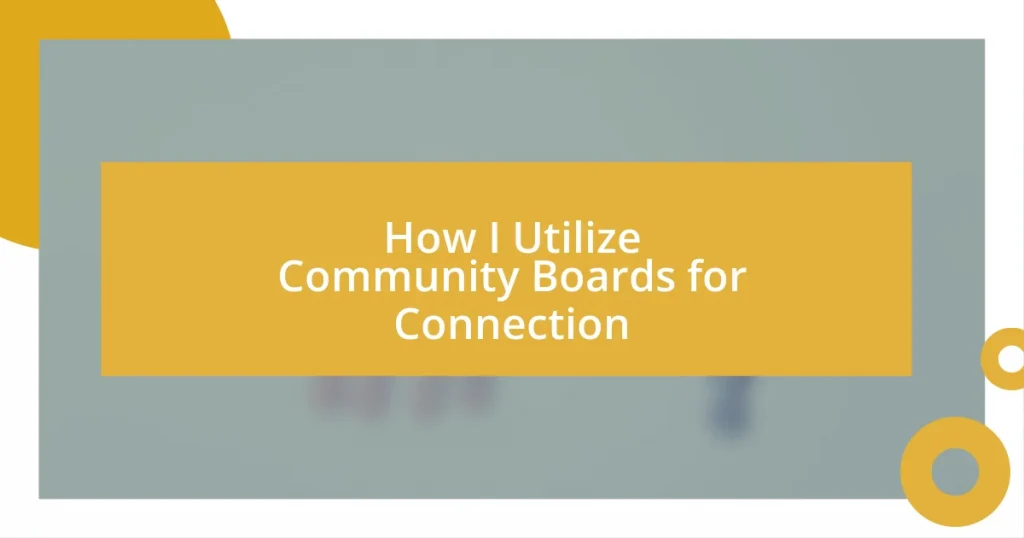 How I Utilize Community Boards for Connection