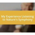 My Experience Listening to Nature’s Symphony