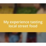 My experience tasting local street food