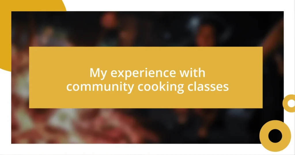 My experience with community cooking classes