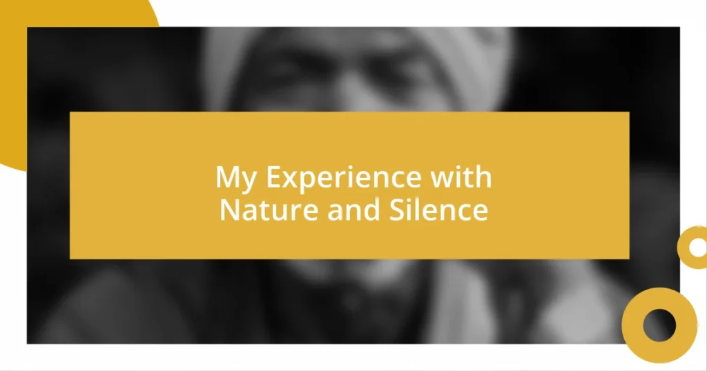 My Experience with Nature and Silence