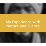 My Experience with Nature and Silence