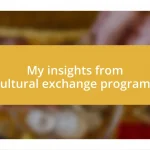 My insights from cultural exchange programs