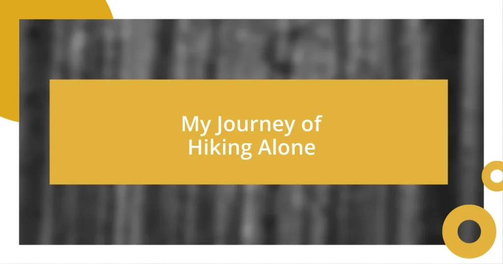 My Journey of Hiking Alone