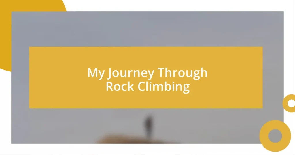 My Journey Through Rock Climbing