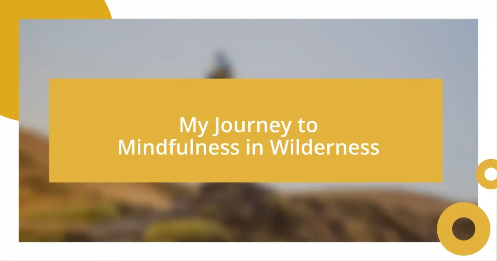 My Journey to Mindfulness in Wilderness