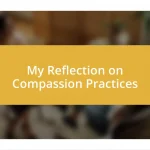 My Reflection on Compassion Practices