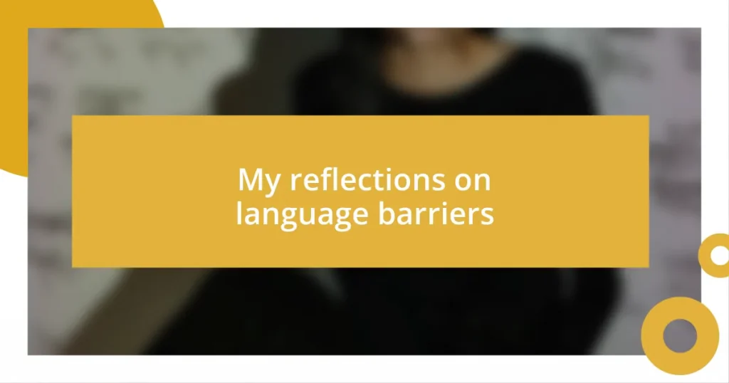 My reflections on language barriers