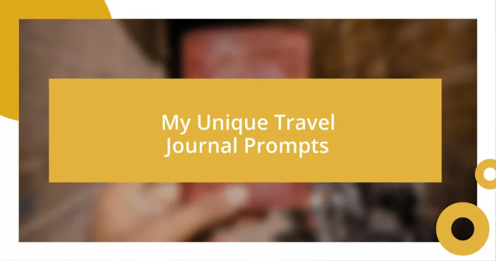 My Unique Travel Journal Prompts