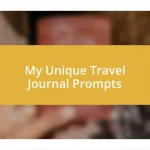 My Unique Travel Journal Prompts