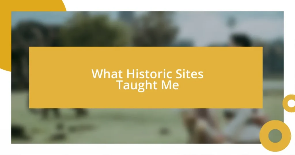 What Historic Sites Taught Me