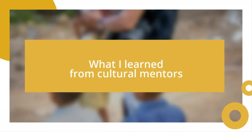 What I learned from cultural mentors