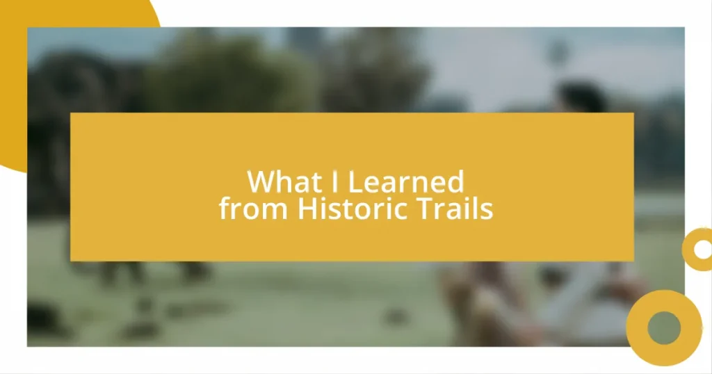 What I Learned from Historic Trails