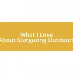 What I Love About Stargazing Outdoors