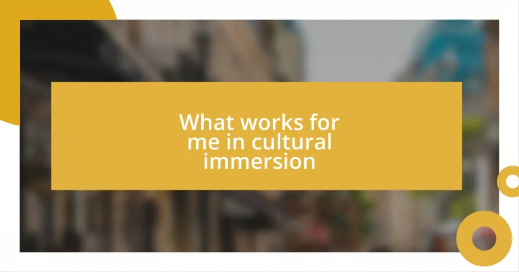 What works for me in cultural immersion