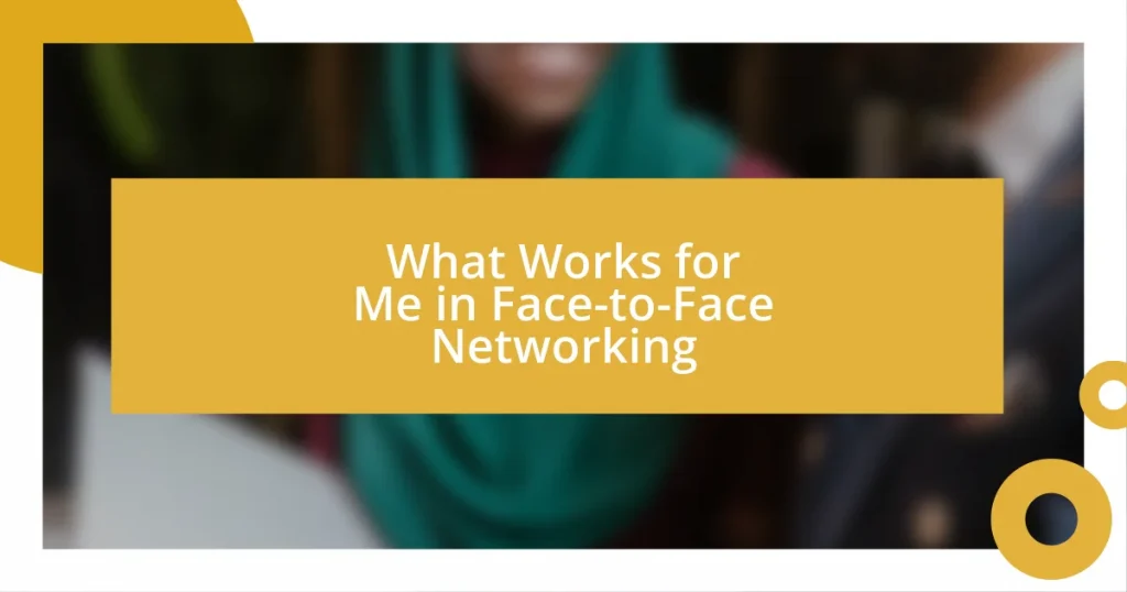 What Works for Me in Face-to-Face Networking