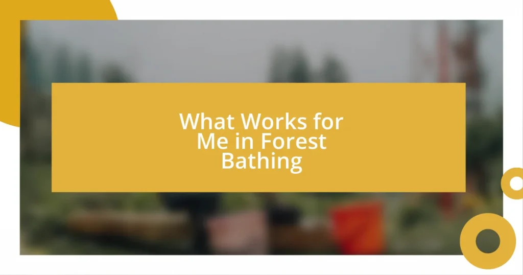 What Works for Me in Forest Bathing