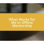 What Works for Me in Offline Mentorship