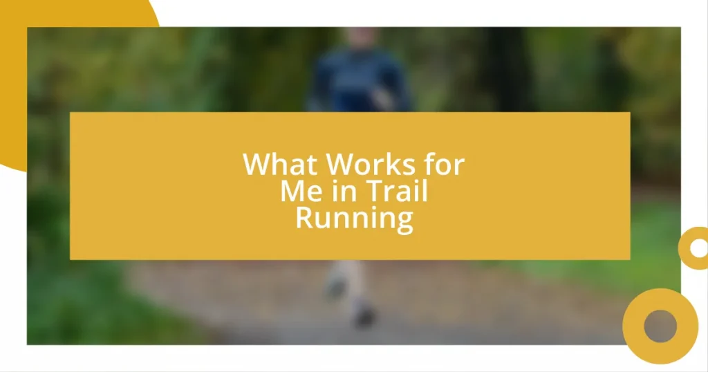 What Works for Me in Trail Running