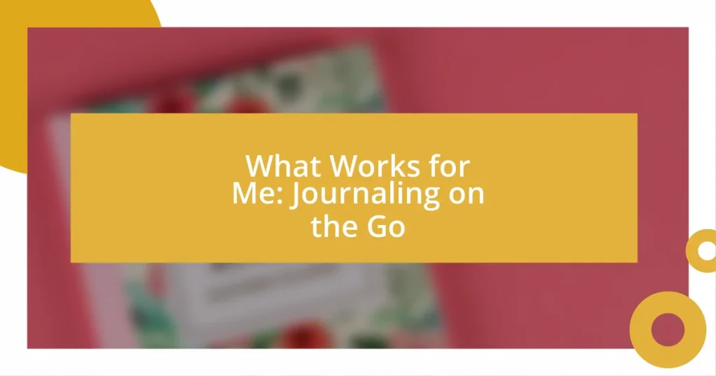 What Works for Me: Journaling on the Go