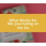 What Works for Me: Journaling on the Go