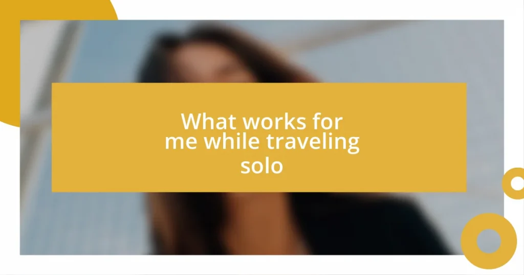 What works for me while traveling solo