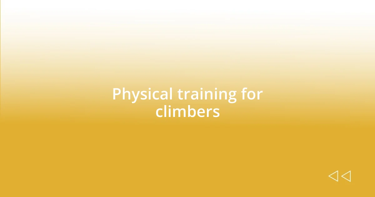 Physical training for climbers