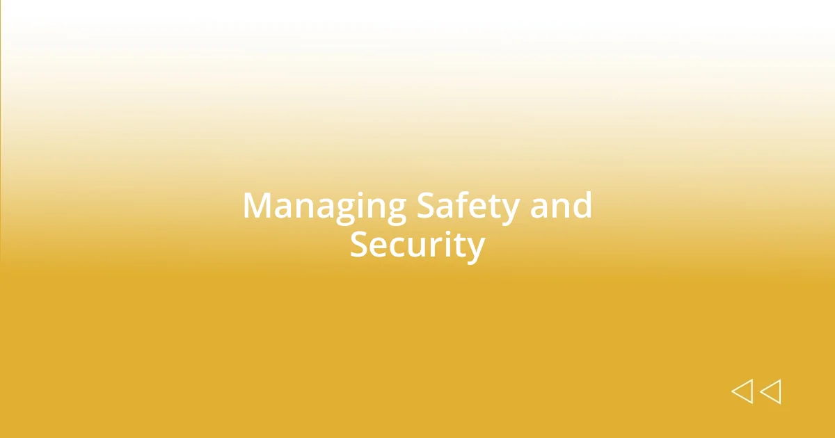 Managing Safety and Security