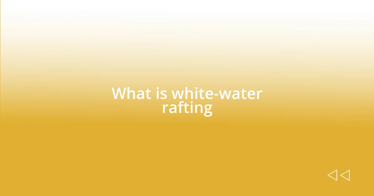 What is white-water rafting